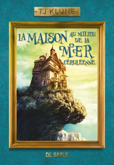la maison au milieu de la mer ceruleenne (ebook) (ebook)-tj klune-9782378761127