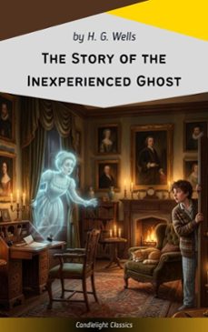 the story of the inexperienced ghost (ebook)-h. g. wells-9782379268427