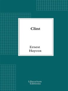 clint (ebook)-ernest haycox-9782385748227