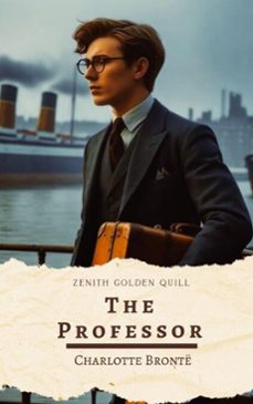 the professor (ebook)-charlotte bronte-zenith golden quill-9782386913327