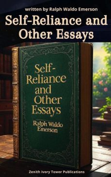 self-reliance and other essays (ebook)-ralph waldo emerson-zenith ivory tower publications-9782386918827