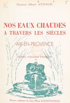 nos eaux chaudes a travers les siècles (ebook)-albert aynaud-9782402517027