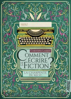comment ecrire de la fiction ? - t03 (ebook)-christophe lambert-9782492403927
