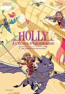 holly a l'ecole d'equidragon - tome 3, une competition redoutable (ebook)-catherine kalengula-9782700286427