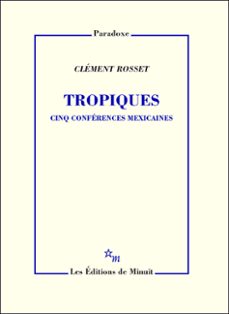tropiques. cinq conferences mexicaines (ebook)-clement rosset-9782707331427