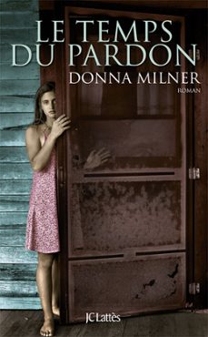 le temps du pardon (ebook)-donna milner-9782709645027