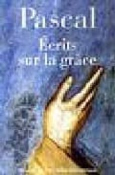 ecrits sur la grace suivi de discours sur les passions de l amour-9782743617127