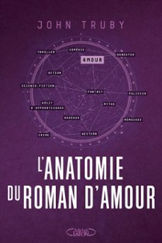 l'anatomie du roman d'amour (ebook)-john truby-9782749963327