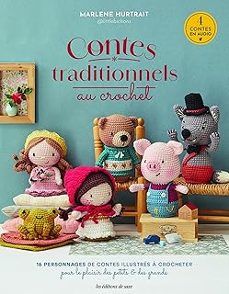 contes traditionnels au crochet : 16 personnages de contes illustres a crocheter pour le plaisir des petits & des grands-marlene hutrait-9782756539027