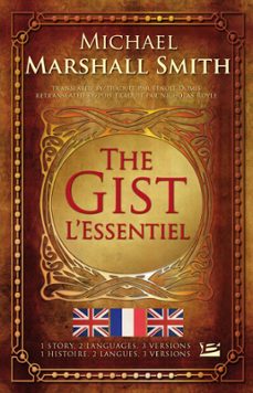 the gist / l'essentiel (ebook)-michael marshall-9782820508027