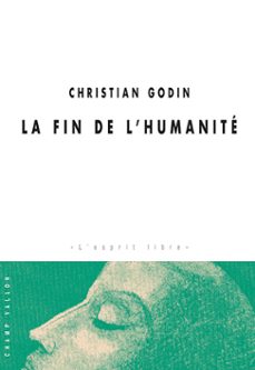 la fin de l'humanite (ebook)-christian godin-9782876738027