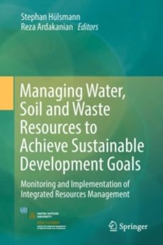 managing water, soil and waste resources to achieve sustainable d evelopment goals-reza ardakanian-9783319751627