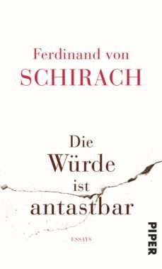 die wurde ist antastbar-ferdinand von schirach-9783492307727