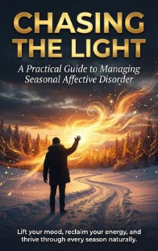 chasing the light: a practical guide to managing seasonal affective disorder (ebook)-jonathan hayes-9783565147427