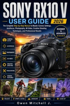 sony rx10 v user guide 2026 (ebook)-owen mitchell j.-9783565648627