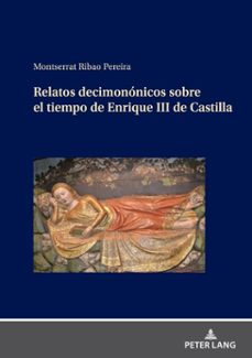 relatos decimononicos sobre el tiempo de enrique iii de castilla (ebook)-montserrat ribao pereira-9783631890127
