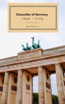 chancellors of germany 1949 - 2024 (ebook)-jan driessen-9783758456527