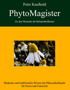 phytomagister - zu den wurzeln der krauterheilkunst - band 2-peter kaufhold-9783842378827