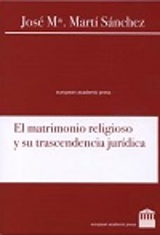 el matrimonio religioso y su trascendencia juridica-jose mª marti sanchez-9783906810027
