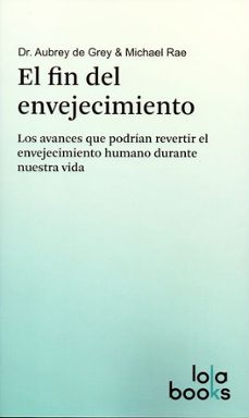 el fin del envejecimiento-aubrey de grey-9783944203027