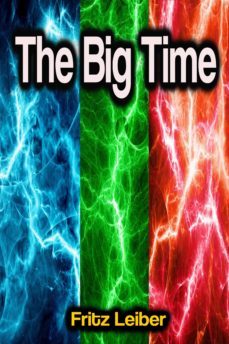 the big time (ebook)-fritz leiber-9783986773427