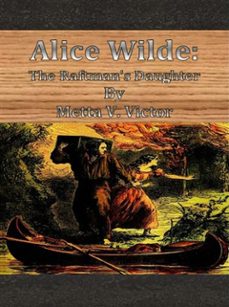 alice wilde: the raftman's daughter (ebook)-9786050318227