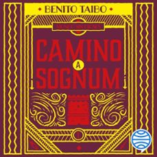 mundo sin dioses 1. camino a sognum (audiolibro)-benito taibo-9786070755927