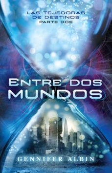 entre dos mundos (las tejedoras de destinos 2) (ebook)-gennifer albin-9786071133427