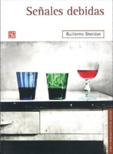 señales debidas-guillermo sheridan-9786071605627