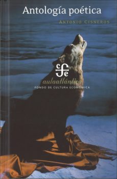 antologia poetica-antonio cisneros-9786071610027