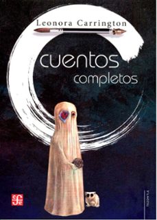cuentos completos-leonora carrington-9786071669827
