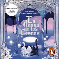 la danza de los cisnes (audiolibro)-raiza revelles-claudia ramirez lomeli-9786073850827