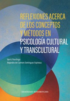 reflexiones acerca de los conceptos y métodos en psicología cultural y transcultural (ebook)-ype henderikus portinga-alejandra del carmen domínguez espinosa-9786076940327