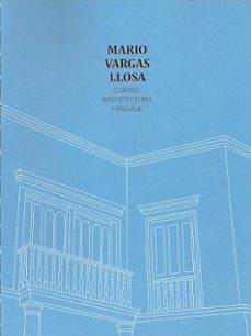 mario vargas llosa. ciudad, arquitectura y paisaje (2ª ed.)-mario vargas llosa-9786124709227