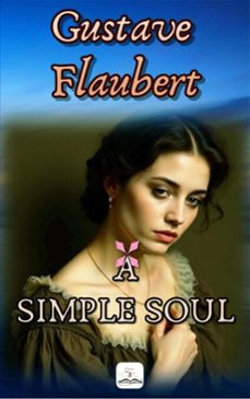 a simple soul (ebook)-gustave flaubert-9786253872427
