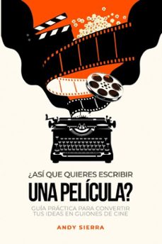 ¿asi que quieres escribir una pelicula? (ebook)-andy sierrra-9786280229027