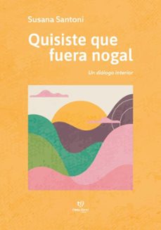 quisiste que fuera nogal (ebook)-susana santoni-9786313069927