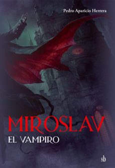 miroslav, el vampiro (ebook)-aparicio herrera pedro-9786316503527