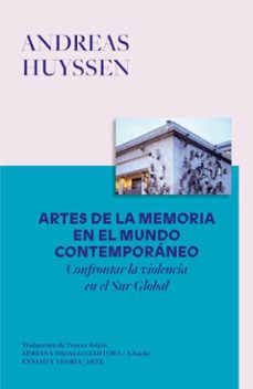 artes de la memoria en el mundo contemporaneo (ebook)-andreas huyssen-9786316615527