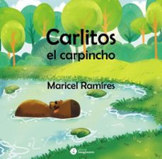carlitos, el carpincho (ebook)-maricel ramires-9786316664327
