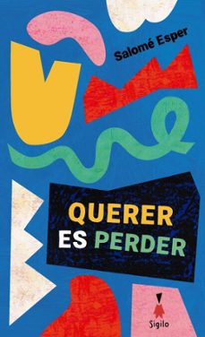 querer es perder (ebook)-salomé esper-9786319110227