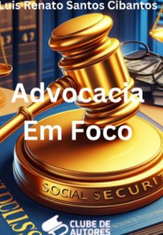 advocacia em foco (ebook)-renato santos cibantos luis-9786501019727