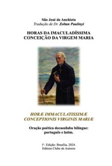 horas da imaculadissima conceiço da virgem maria (horae immaculatissimae conceptionis virginis mariae); oraço poetica decassilaba bilingue em portugues e latim (ebook)-são josé de anchieta-9786501067827