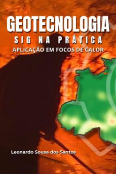 geotecnologia - sig na pratica (ebook)-leonardo sousa dos santos-9786501104027