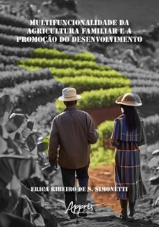 a multifuncionalidade da agricultura familiar e a promoção do desenvolvimento (ebook)-erica ribeiro de sousa simonetti-9786525055527