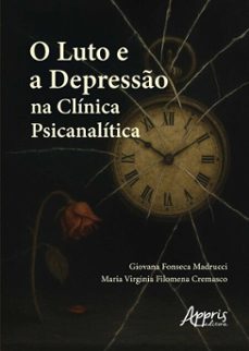 o luto e a depresso na clinica psicanalitica (ebook)-giovana fonseca madrucci-maria virginia filomena cremasco-9786525083827