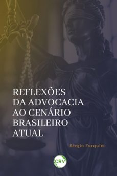 reflexes da advocacia ao cenario brasileiro atual (ebook)-sérgio furquim-9786525171227