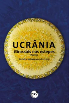 ucrania  girassois nas estepes (ebook)-yoshiya nakagawara ferreira-9786525183527