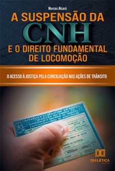 a suspensão da cnh e o direito fundamental de locomoção (ebook)-marcos alcará-9786525200927