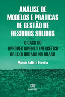 análise de modelos e práticas de gestão de resíduos sólidos (ebook)-marcio batista pereira-9786525221427